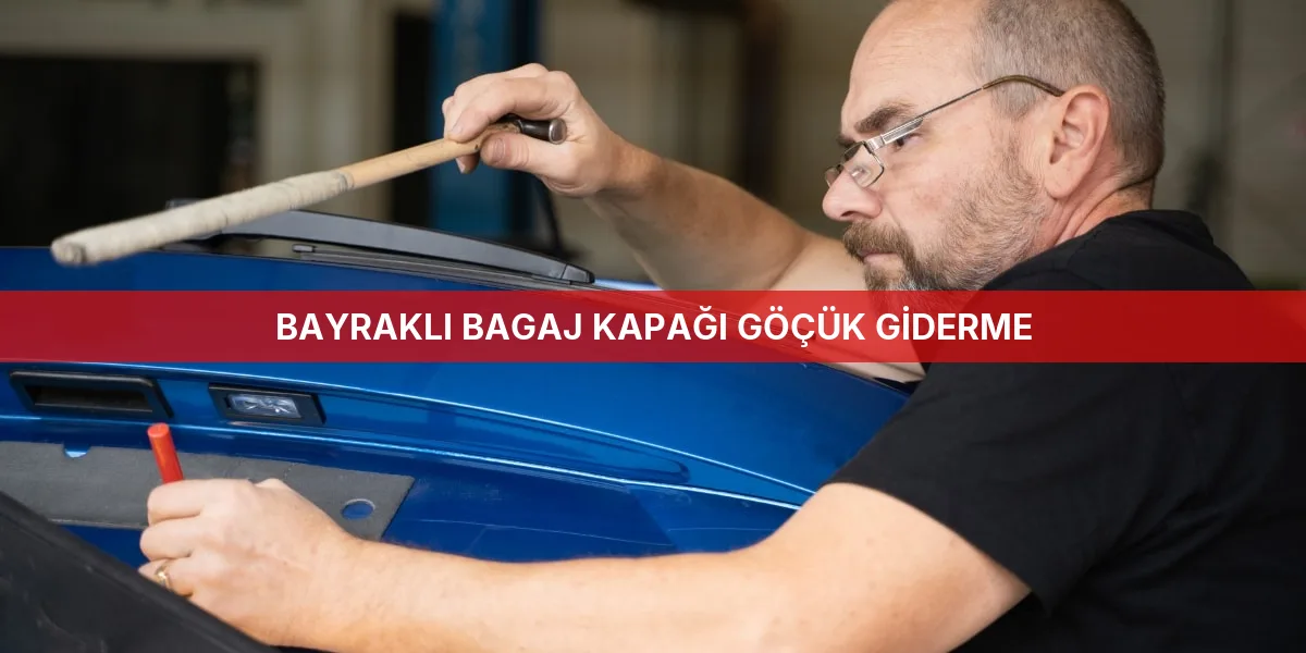 Bayraklı Bagaj Kapağı Göçük Giderme