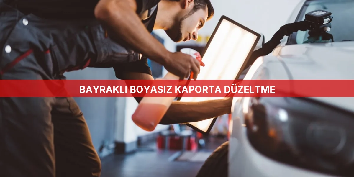 Bayraklı Boyasız Kaporta Düzeltme